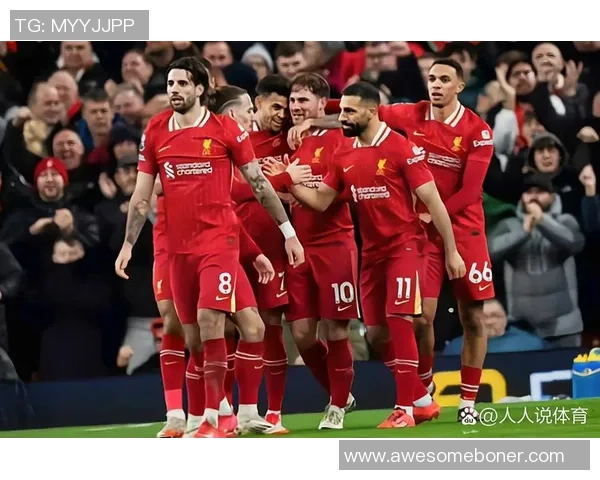 西甲激战：利物浦逆转阿森纳绝杀瞬间点燃全场激情